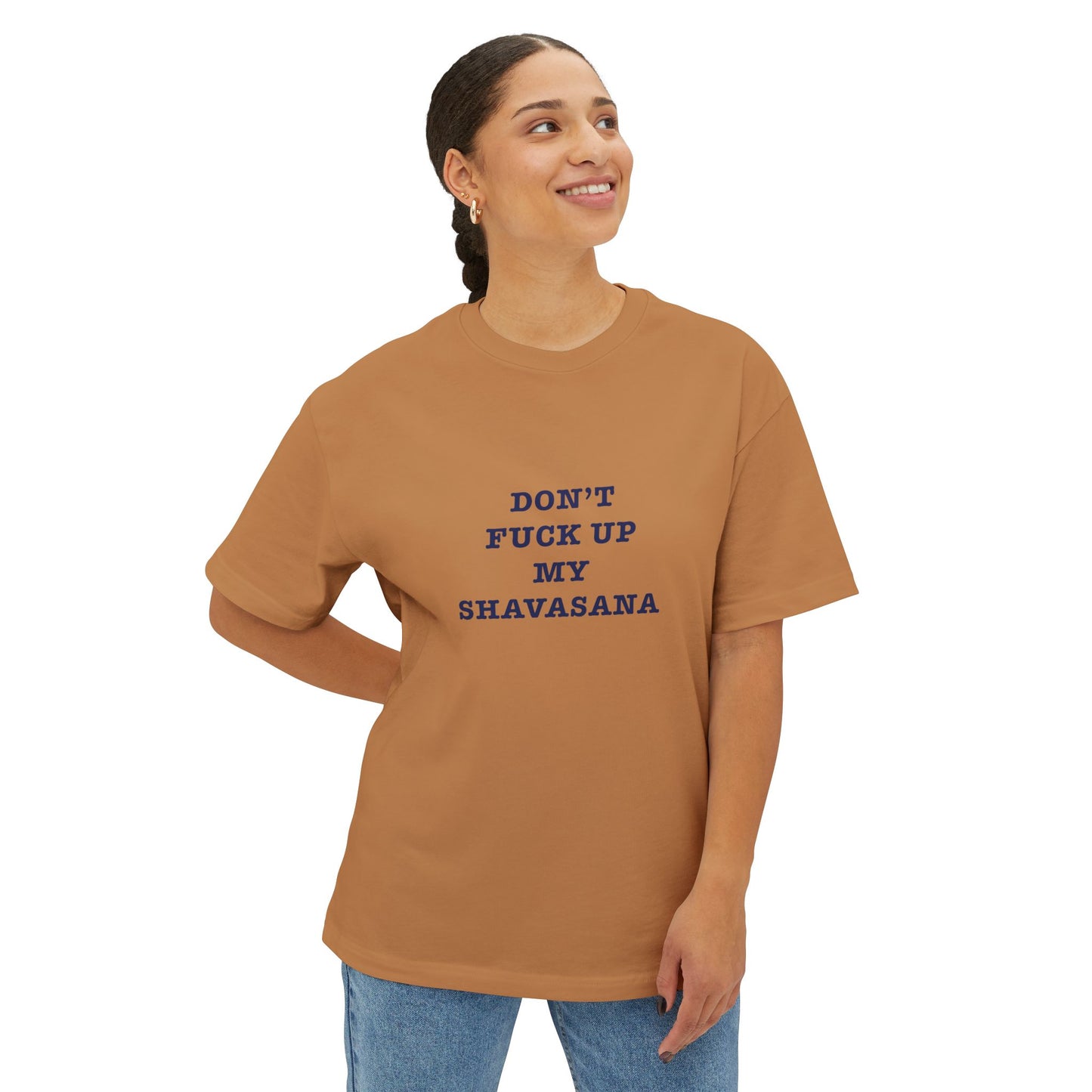 Don't f*ck up my shavasana < Oversized Boxy Tee >