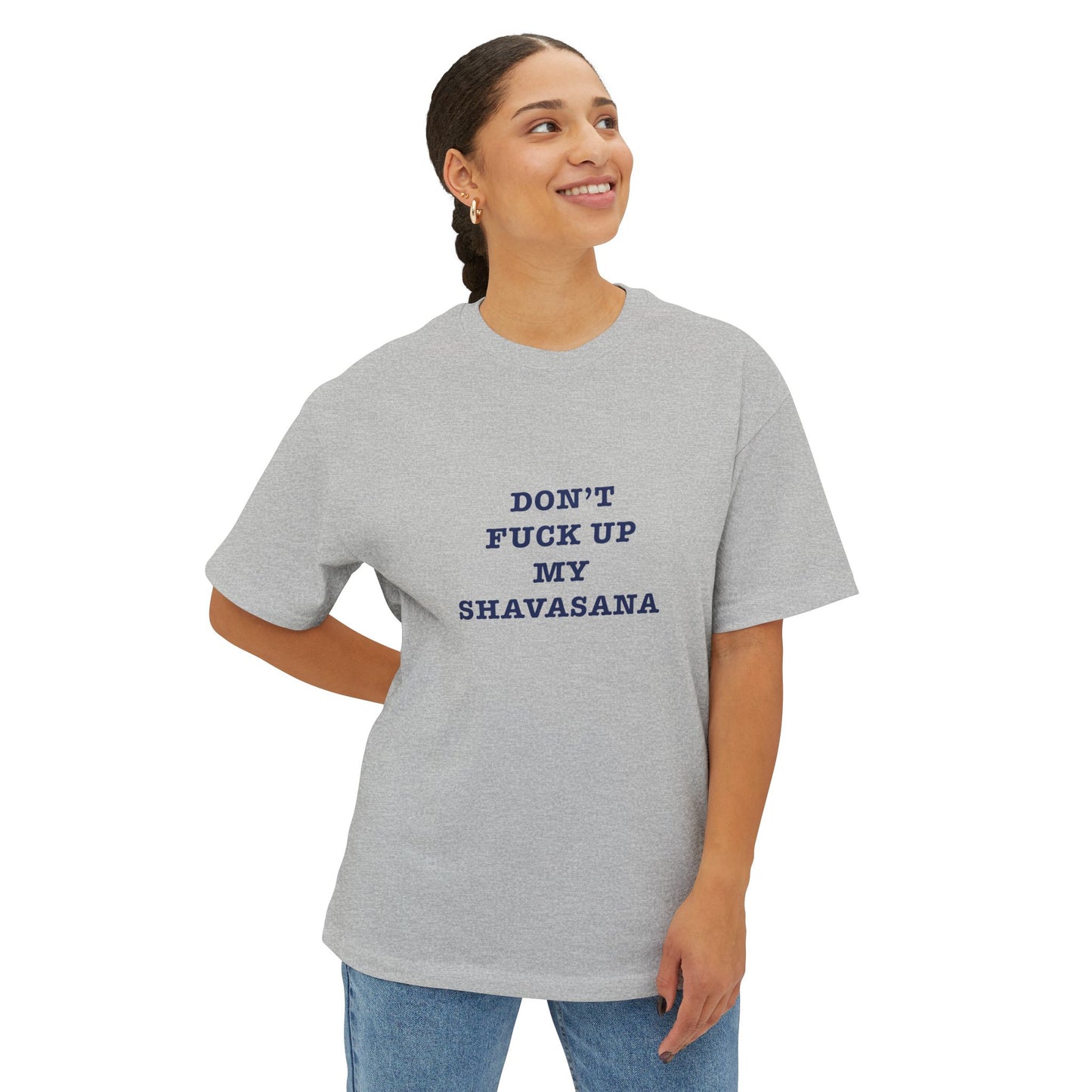 Don't f*ck up my shavasana < Oversized Boxy Tee >