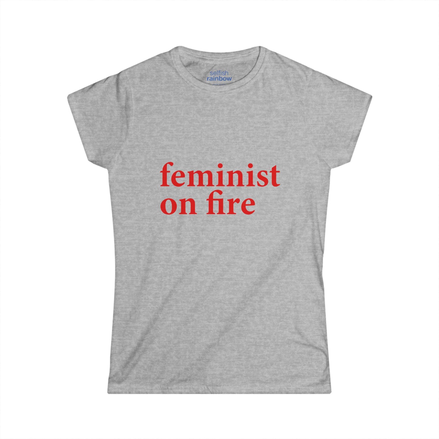 Feminist On Fire Women's Tee — SLIM FIT