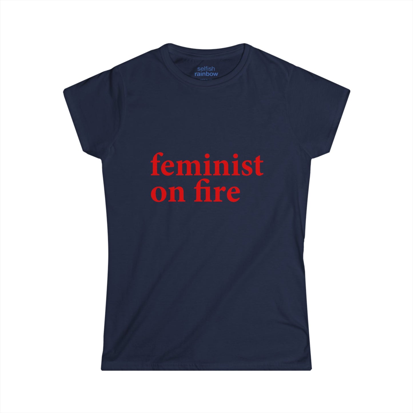 Feminist On Fire Women's Tee — SLIM FIT